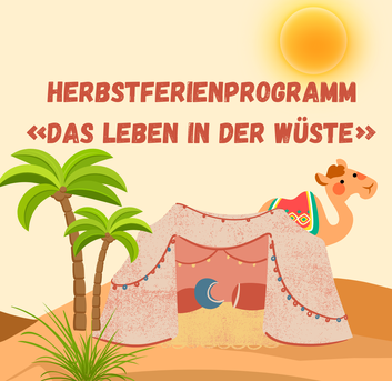 Herbstferienprogramm Das Leben in der Wste